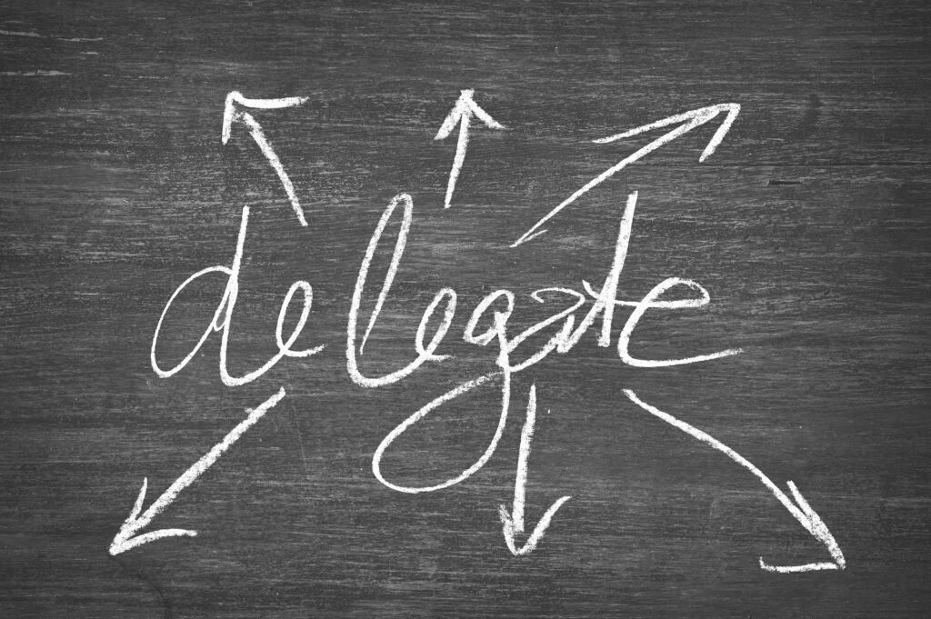 Delegate or Drown: 5 Easy Steps to Effective Delegation
